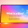 What is a Blog? How to Create a Blog Site